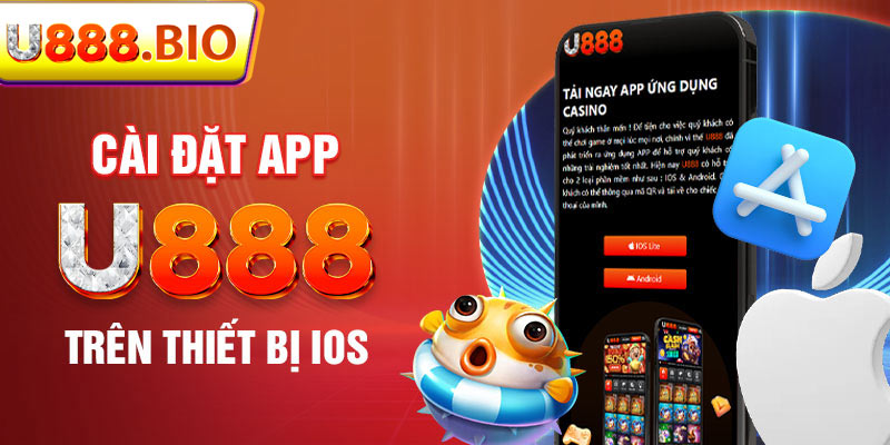 Cách cài đặt ứng dụng U888 nhanh cho điện thoại IOS