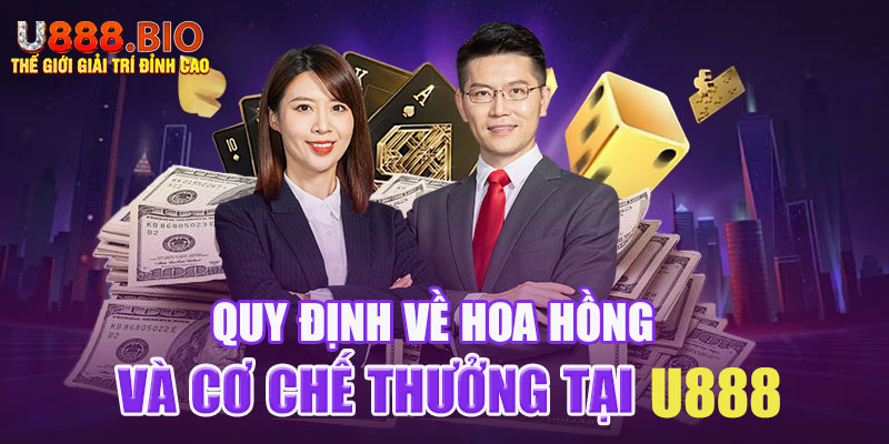 Quy định về hoa hồng và cơ chế thưởng tại U888