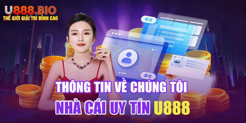 Thông tin về chúng tôi - Nhà cái uy tín U888