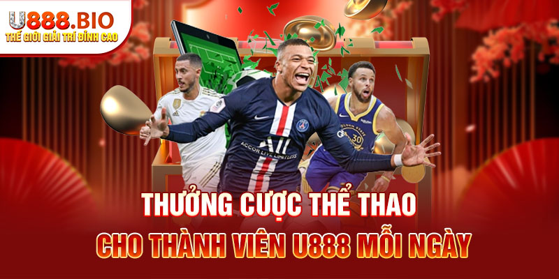 Thưởng cược thể thao cho thành viên U888 mỗi ngày