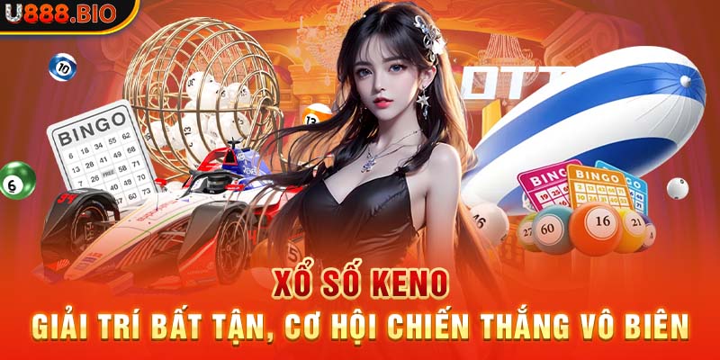 Xổ số Keno - Giải trí bất tận, cơ hội chiến thắng vô biên 