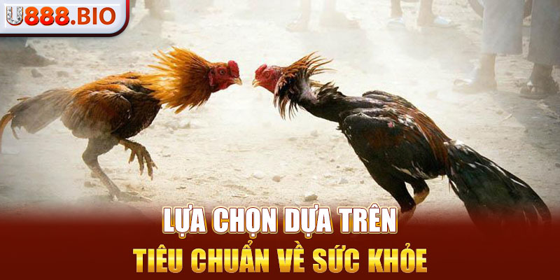 Lựa chọn dựa trên tiêu chuẩn về sức khỏe