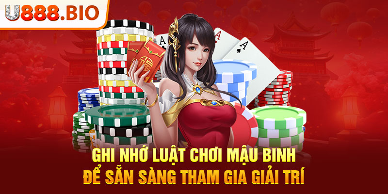 Ghi nhớ luật chơi Mậu Binh để sẵn sàng tham gia giải trí